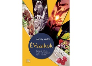 Alexay Zoltán: Évszakok (Képek és írások hazai növényekről és állatokról)