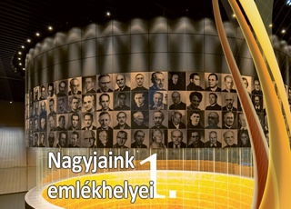 Nagyjaink emlékhelyei 1.